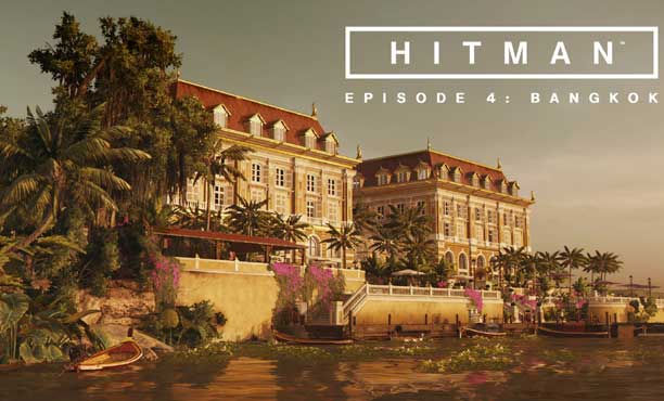 Hitman: Episode 4 นักฆ่าหัวเหม่ง กับภารกิจในกรุงเทพ!
