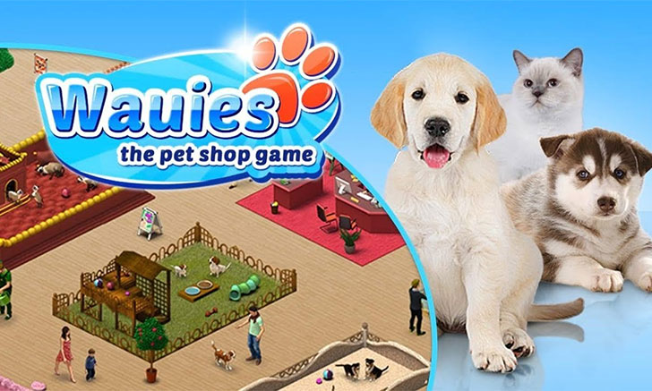 Wauies: The Pet Shop เกมร้านสัตว์เลี้ยงแสนน่ารัก สำหรับคนรักสุนัขรักน้องแมว