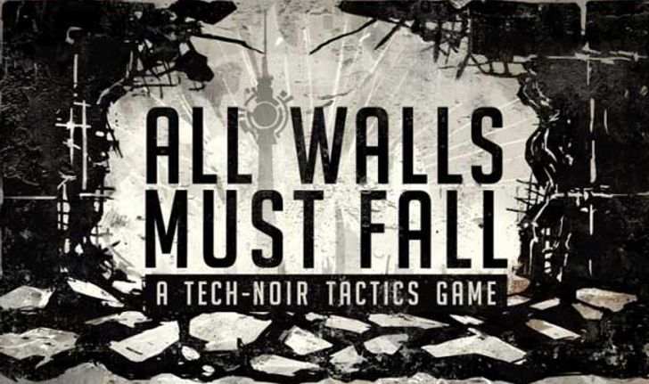 All Walls Must Fall เกมกลยุทธ์แรงบันดาลใจจาก X-COM