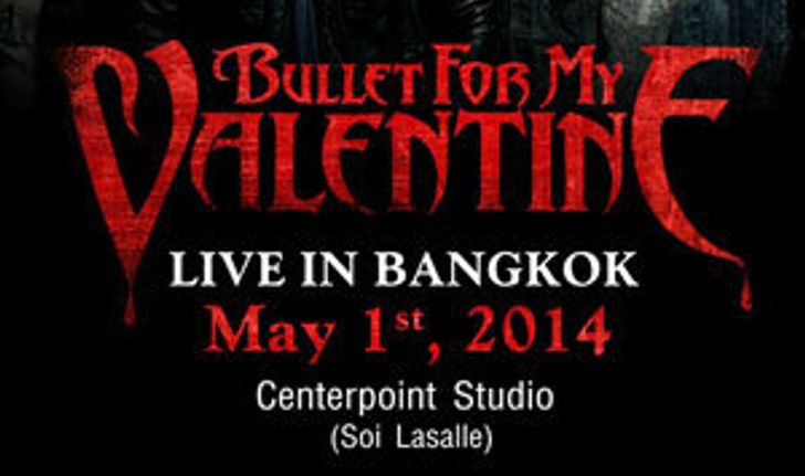 เตรียมตัวสั่นกระโหลก! กับ Bullet For My Valentine live in Bangkok