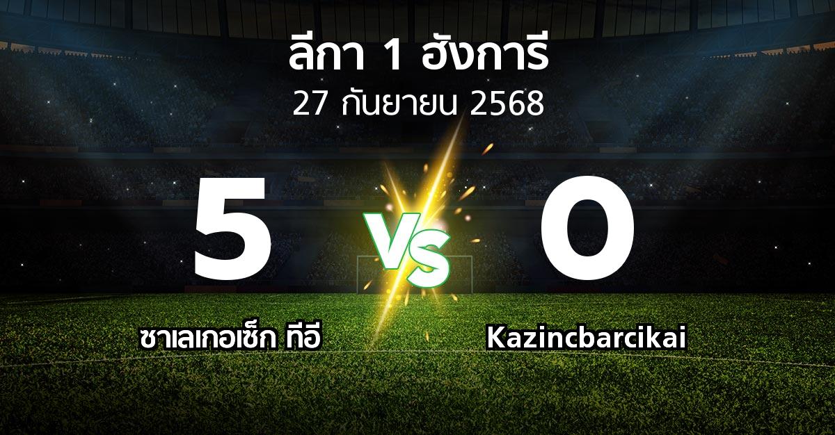 ผลบอล : ซาเลเกอเซ็ก ทีอี vs Kazincbarcikai (ลีกา-1-ฮังการี 2025-2026)