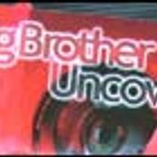 Big Brother Uncovered