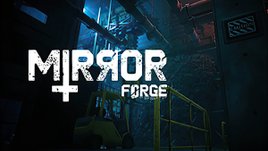 Mirror Forge เกมกระตุกจิตกระชากใจล่าสุด เตรียมเปิดให้เล่นในสัปดาห์หน้า