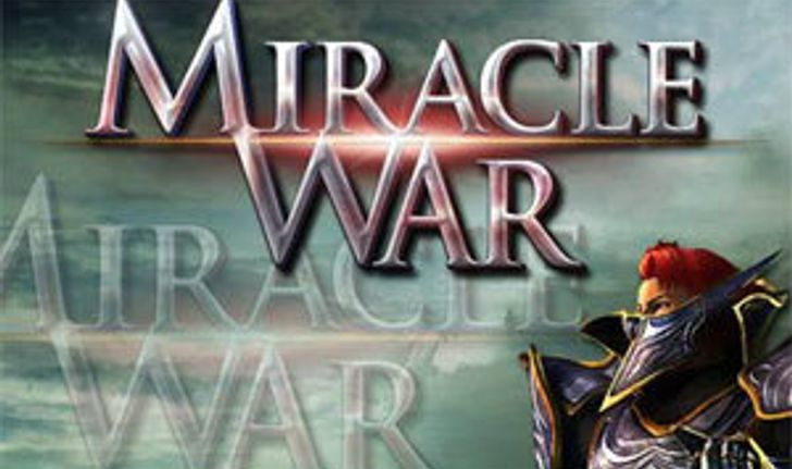 Miracle War ตะลุยดันเจี้ยนสุดโหด เป็นตายอยู่แค่ปลายนิ้ว