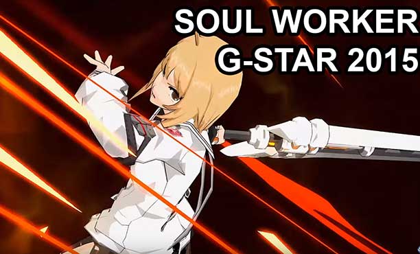 [G-Star 2015] Soul Worker และ Lost Ark ปล่อยเทรลเลอร์ใหม่ชิมลาง