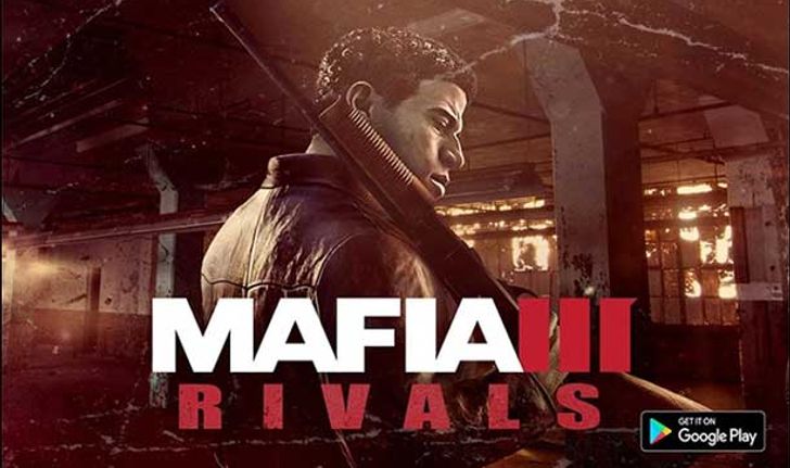 Mafia III: Rivals เกมเจ้าพ่อฉบับมือถือ เตรียมเปิดให้เล่นตุลาคมนี้