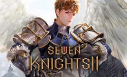 Seven Knights II เจ็ดอัศวินมามาดใหม่ด้วยพลัง Unreal Engine 4