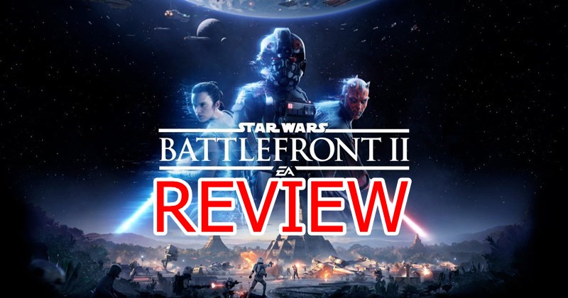 รีวิวเกม Star Wars Battlefront 2 เกมสุดดราม่าที่สนุกกว่าที่คาด