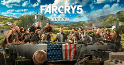 Far Cry 5 Review: เมื่อความใกล้บ้านเกิด รู้สึกไกลเกินเข้าใจ