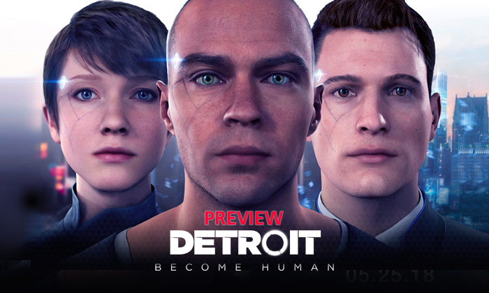 พรีวิวเกม Detroit Become Human ลองแล้วมาเล่าจากงานเปิดตัว