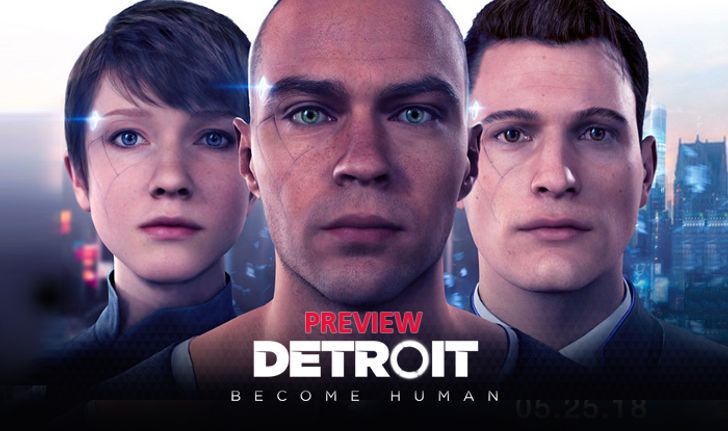 พรีวิวเกม Detroit Become Human ลองแล้วมาเล่าจากงานเปิดตัว
