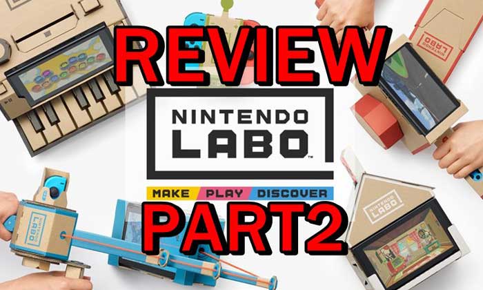 รีวิวเกม Nintendo Labo Part 2 มาดูกันว่าแต่ละเกมสนุกคุ้มค่าแค่ไหน