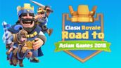เรื่องต้องรู้สำหรับการแข่ง Clash Royale ใน Asian Games 2018 !!