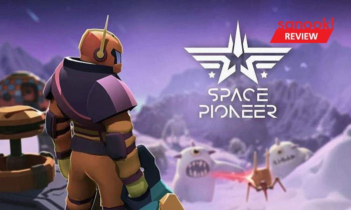 รีวิว Space Pioneer นี่มัน No Man Sky ในแบบเกมมือถือเลยนะเนี่ย!