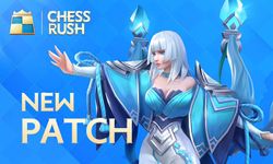 Chess Rush อัปเดต! ปรับสมดุลในแพตช์ใหม่ รู้ไว้ก่อนลุย