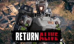 น่าเล่นจัด Return Alive เกมพีซีเอาตัวรอดเผยกำหนดเวอร์ชั่น Closed Beta