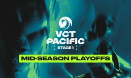 VCT Pacific Stage 1: Playoffs พร้อมเปิดขายตั้งแต่วันที่ 22 เมษายนนี้!