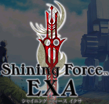 Shining Force EXA [Preview]