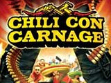 <b>Chili Con Carnage</b>