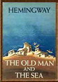 he Old Man and The Sea นิยายขนาดสั้นเรื่องเอกของ เออร์เนสต์ เฮมมิงเวย์ (Ernest Miller Hemingway)