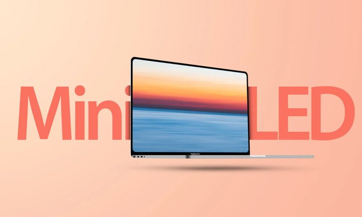 ลือ MacBook Pro รุ่นใหม่ จะเปลี่ยนไปใช้หน้าจอ Mini-LED 120Hz