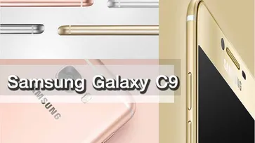 บังเอิญเหมือนกัน!! Samsung Galaxy C9 รุ่นนี้คู่แฝดพลังคนละฝา