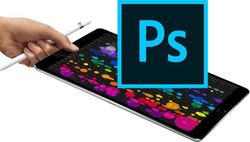 "Adobe" เตรียมปล่อย "Photoshop" เวอร์ชั่นเต็ม สำหรับ iPad ในปี 2019