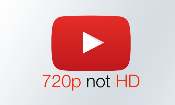 สู่มาตรฐานใหม่ YouTube เลิกเรียกความละเอียด 720p ว่า HD แล้ว