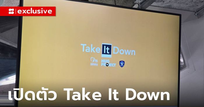 Facebook เปิดตัวโครงการ "Take It Down" ป้องกันวัยรุ่นไทย ตกเป็นเหยื่อ การขู่แชร์ภาพโป๊