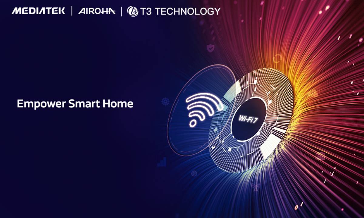 T3 Technology ผนึกกำลัง MediaTek และ Airoha ยกระดับนวัตกรรมสมาร์ทโฮมด้วย Wi-Fi 7