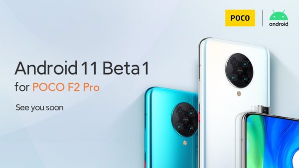 Xiaomi ประกาศ  Mi 10 Mi 10 Pro และ Poco F2 Pro จะรองรับ Android 11 Beta ในเร็ว ๆ นี้