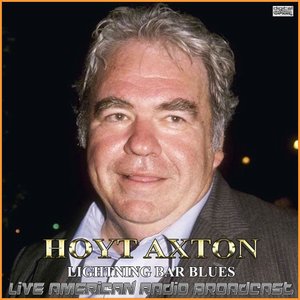 Lightning Bar Blues (Live) อัลบั้มของ Hoyt Axton | Sanook Music