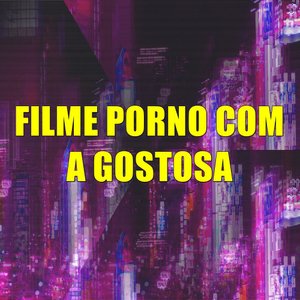 Filme Porno Com a Gostosa (Explicit) อัลบั้มของ DJ Karen | Sanook ...