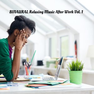 BINAURAL Relaxing Music After Work Vol. 1 อัลบั้มของ Reading Jazz Lounge Background  Music Study Music Library Dog Sleep Academy | Sanook Music