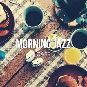 Morning Jazz Cafe - Relaxing Smooth Coffee Music อัลบั้มของ Restaurant  Lounge Background Music | Sanook Music