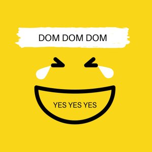 Dom Dom Yes Yes (Remix) 