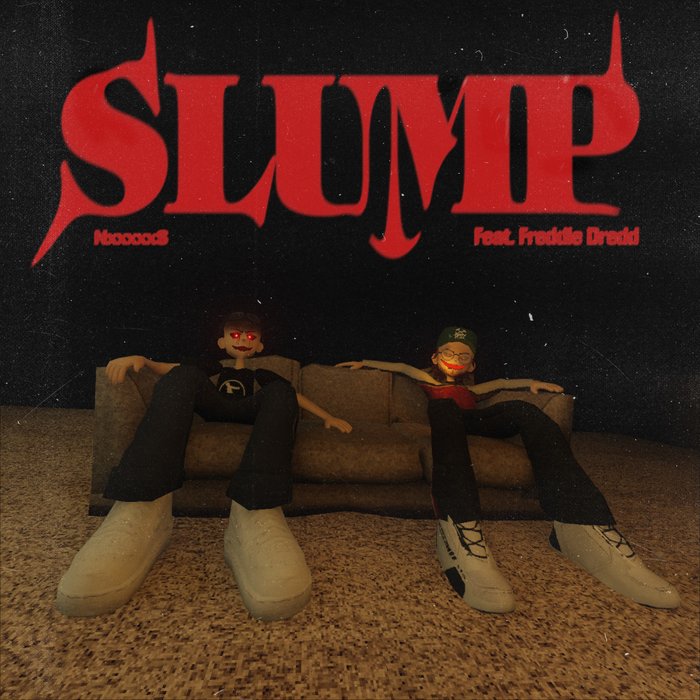 Slump (feat. Freddie Dredd) อัลบั้มของ NxxxxxS Freddie Dredd Sanook Music