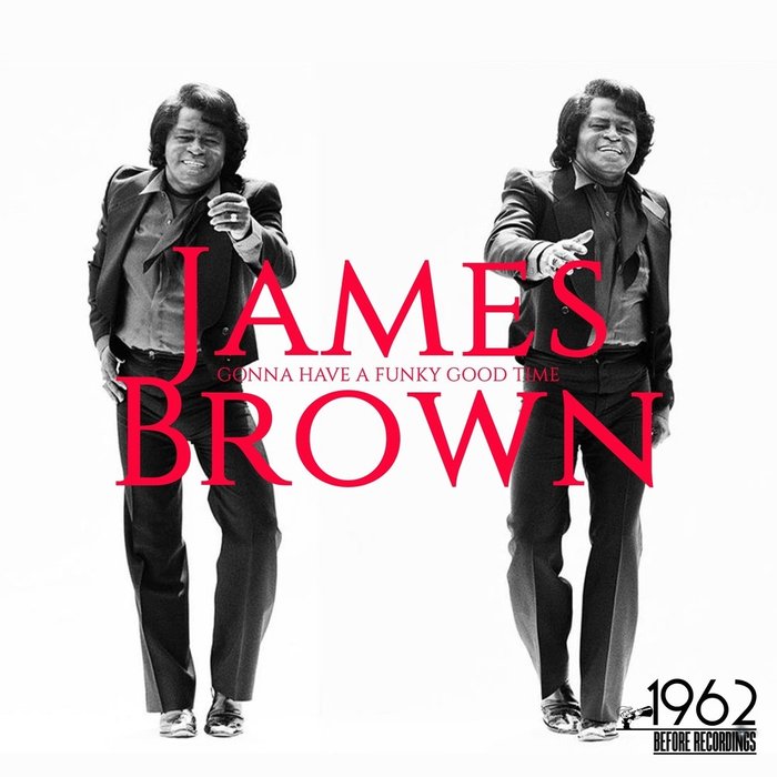 Gonna Have a Funky Good Time อัลบั้มของ James Brown Sanook Music