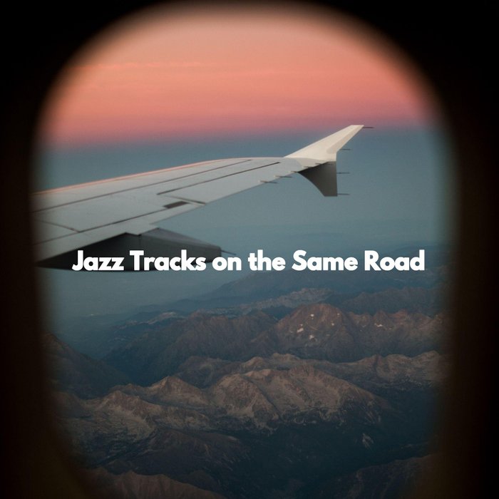 Jazz Tracks On The Same Road อัลบั้มของ Jazz Para Oficinas Jazz Rilassante Sanook Music 2245