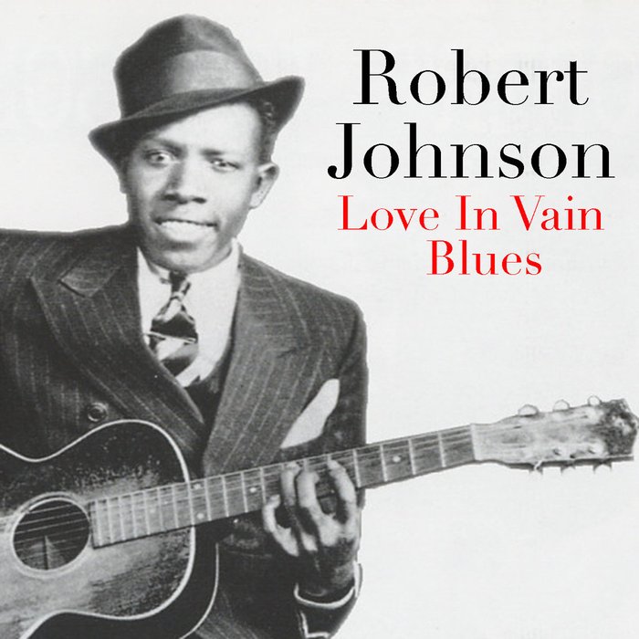 Love In Vain Blues อัลบั้มของ Robert Johnson Sanook Music