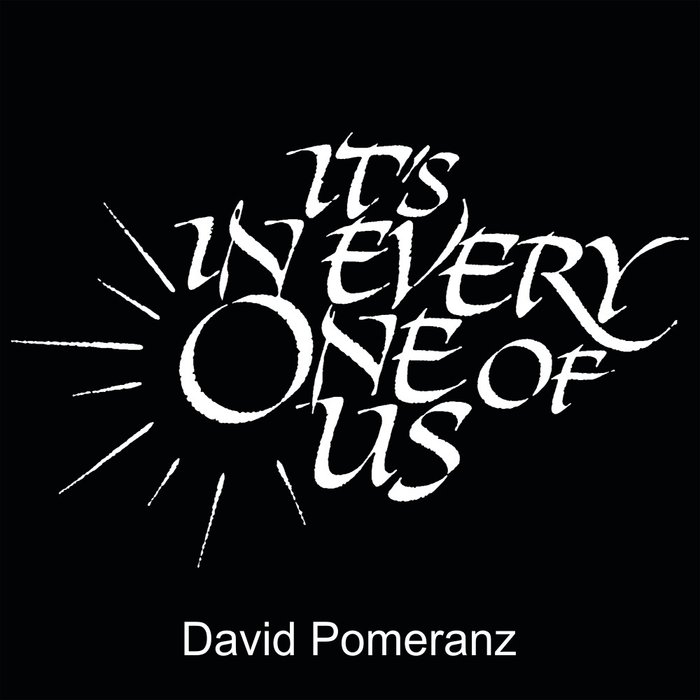 It s In Every One Of Us New Recording David Pomeranz 