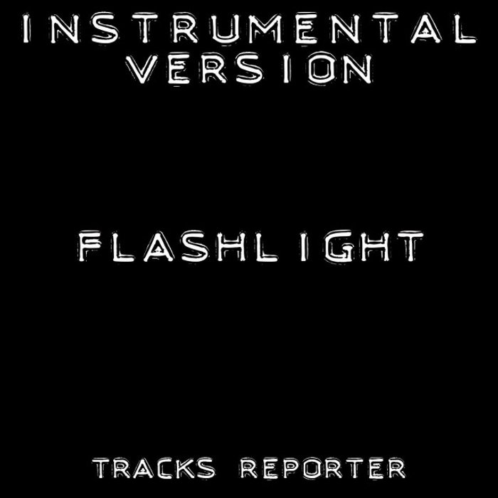 เพลง (เนื้อเพลง) Flashlight (Backing Track Instrumental Version) mp3
