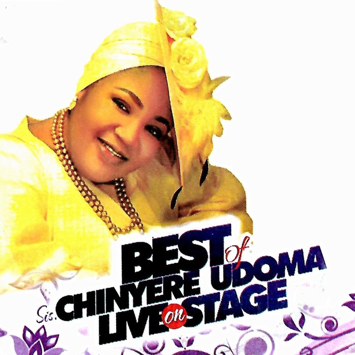 BEST OF CHINYERE UDOMA LIVE ON STAGE (Medley) อัลบั้มของ Chinyere Udoma