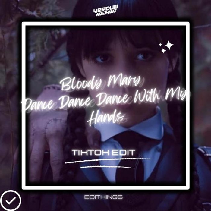 เพลง (เนื้อเพลง) Bloody Mary Dance Dance Dance With My Hands (Tik Tok