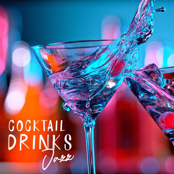 Cocktail Drinks Jazz (Chill Late Night Jazz Lounge, Cool Jazz for Relax