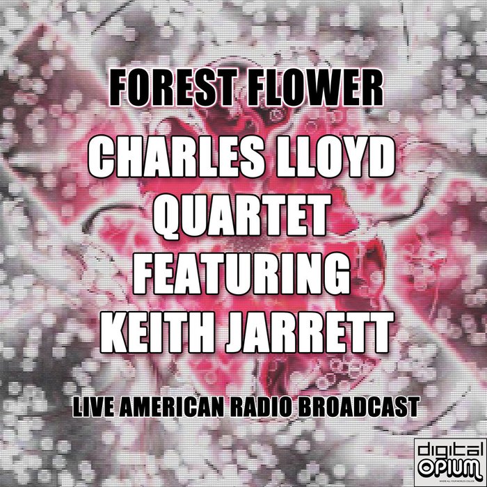 Forest Flower อัลบั้มของ Charles Lloyd Quartet Keith Jarrett Cecil