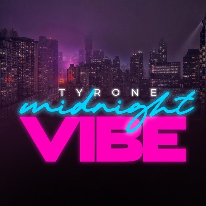 Midnight Vibe (Explicit) อัลบั้มของ Tyrone | Sanook Music