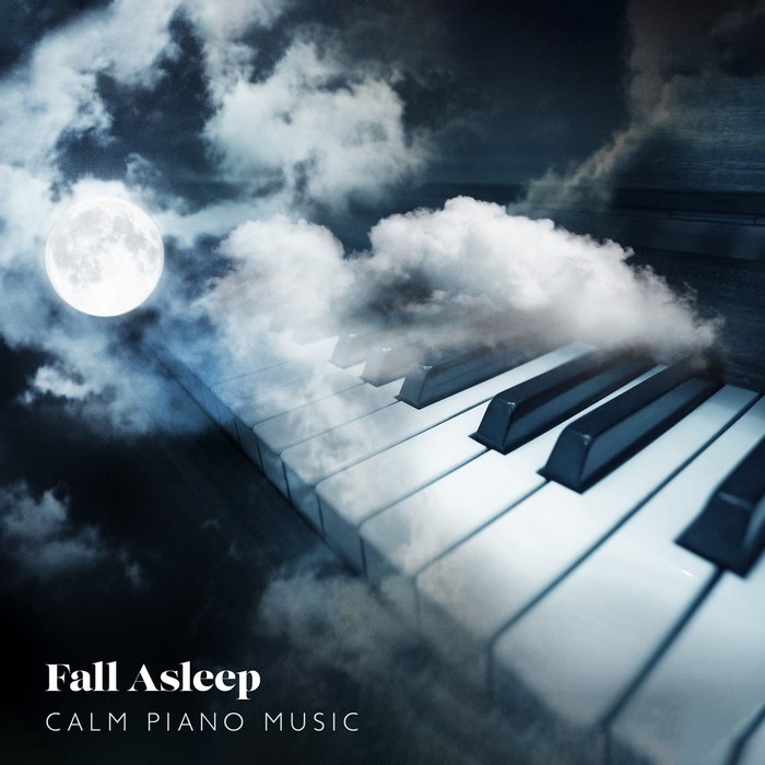 Fall Asleep (Calm Piano Music) อัลบั้มของ Classical Piano Academy ...