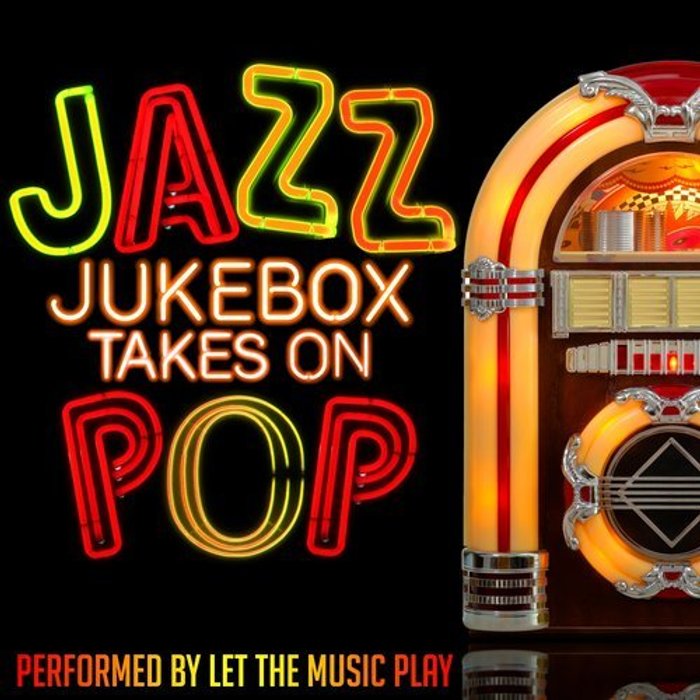 Jazz Jukebox Takes on Pop อัลบั้มของ Let The Music Play Sanook Music
