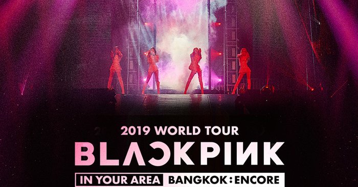 BLACKPINK in Bangkok Area Again! คอนเสิร์ต encore รอบสองในไทย 13-14 ก.ค. นี้